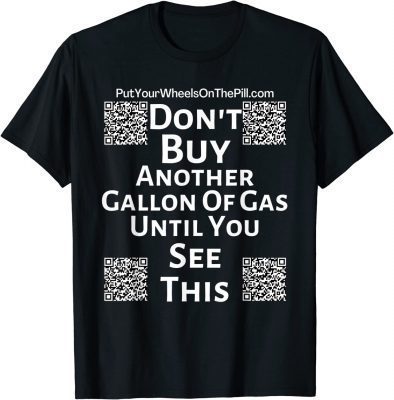 Don't Buy Another Gallon Of Gas T-Shirt