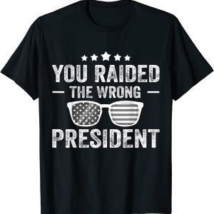 You Raided The Wrong President Trump Sunglasses Official T-Shirt