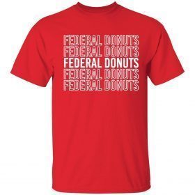 Official Federal donuts shirt