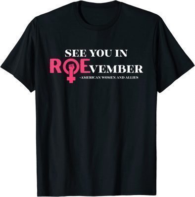 See You In ROEvember American Woman And Allies Quote 2022 T-Shirt