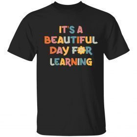 It’s a beautiful day to learn T-Shirt
