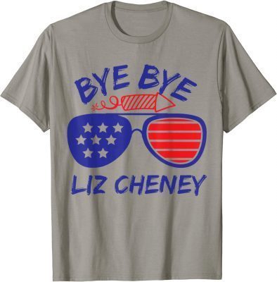 Bye Bye Liz Cheney Funny Anti Liz Cheney Shirts