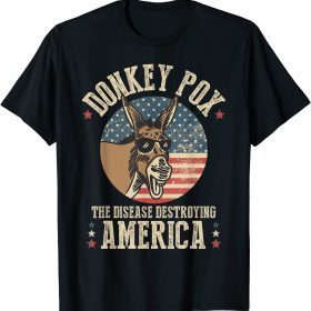 Funny Joe Biden Donkey Pox The Disease Destroying America T-Shirt