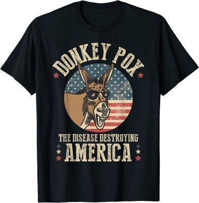 Funny Joe Biden Donkey Pox The Disease Destroying America T-Shirt