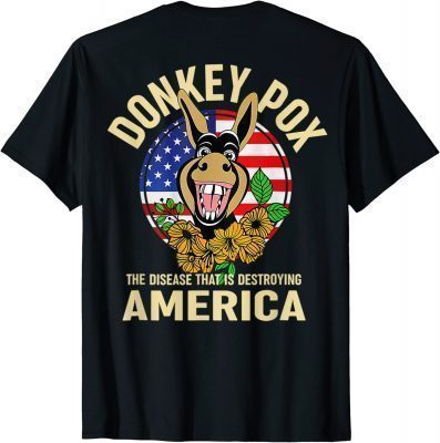 Donkey Pox The Disease Destroying America T-Shirt