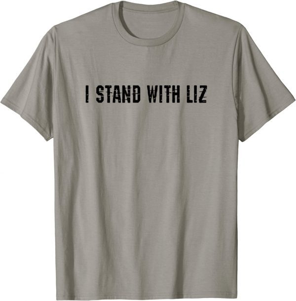 Stand With Liz Gift T-Shirt