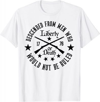 US Patriot Descended From Men Who Not Be Ruled 2nd Amendment 2022 T-Shirt