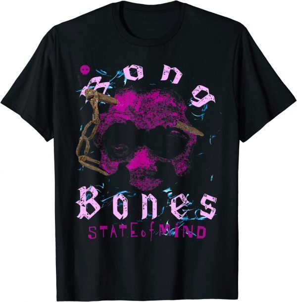 Funny Bong Bones State of Mind Powerful Art T-Shirt