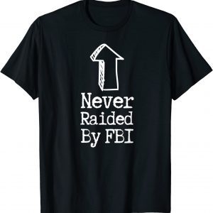 Never Raided By The FBI, But Her Emails Classic T-Shirt