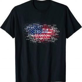 Trump Won American Flag Tee Shirt