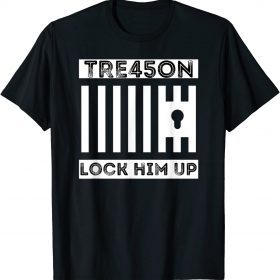 TRE45ON Funny Anti Trump Treason Lock Him Up T-Shirt