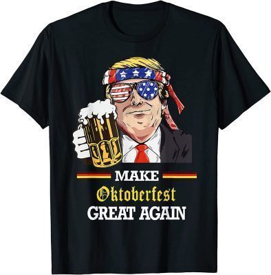 Make Oktoberfest Great Again Funny Trump Oktober Prost Beer T-Shirt
