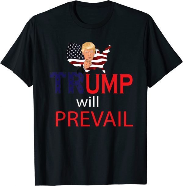 Trump Will Prevail Enough Let's Take Back Our Country 2022 Shirt