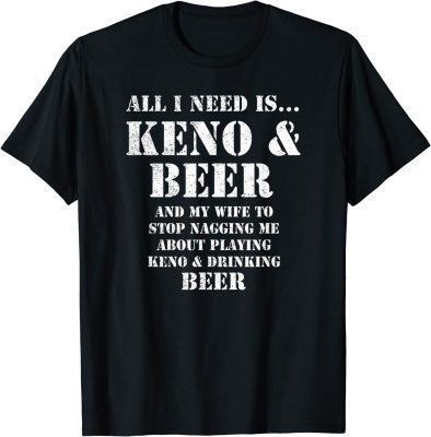 Official All I Need Is... Keno And Beer, Distressed Look, By Yoraytees T-Shirt