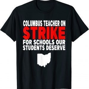 Columbus Ohio School Teachers Strike OH Teacher Funny T-Shirt