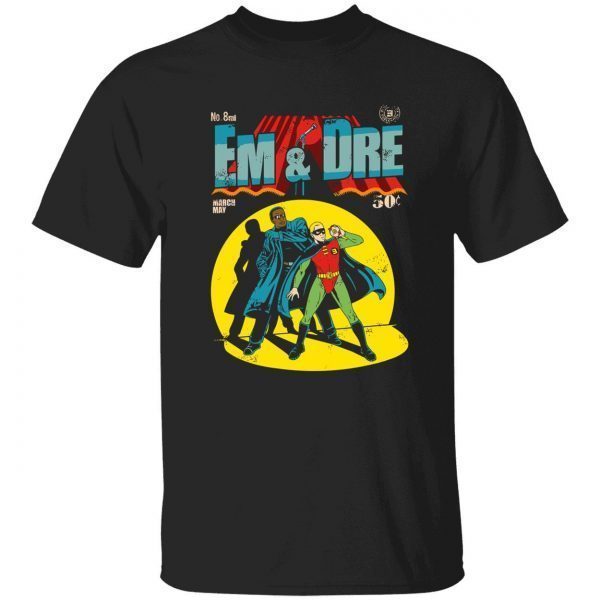 Em and dre Shirt