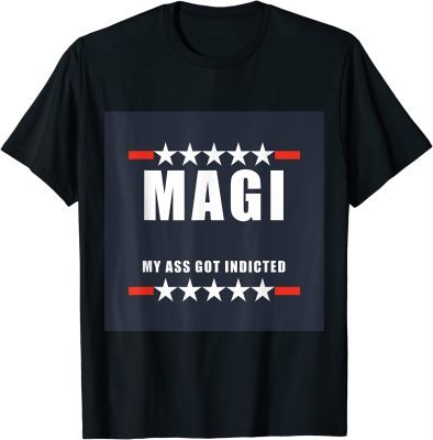 MAGI, My Ass Got Indicted Tee Shirt