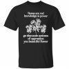 Roses are red knowledge is power go dismanle systems Shirt