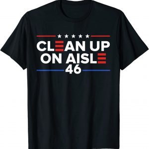 Clean Up On Alsle 46 Republican ,Anti Democrat Unisex T-Shirt