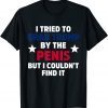 I Tried To Grab Trump By The Penis But I Couldn't Find It T-Shirt