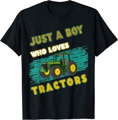 2022 Just A Boy Who Loves Tractors T Farm Kid Birthday T-Shirt
