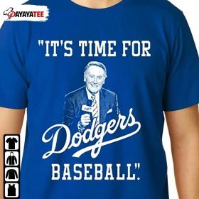 Rip Vin Scully, It’S Time For Dodgers Baseball Legendary Dodgers 2022 T-Shirt
