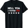 Classic Hell Yea I Voted Red T-Shirt