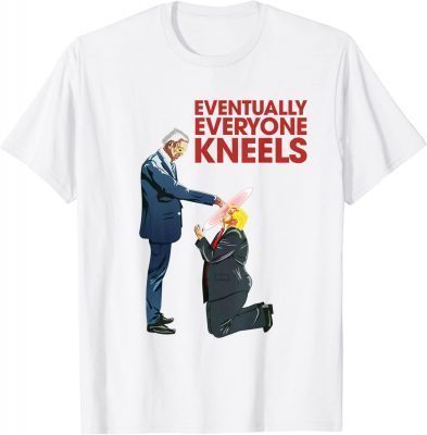 Eventually Everyone Kneels Funny Biden Trump Dark Brandon Tee Shirt