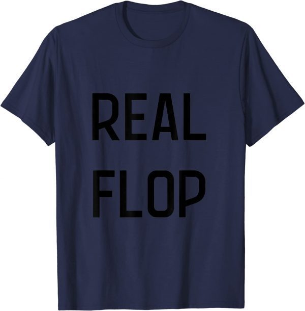 real flop Unisex T-Shirt