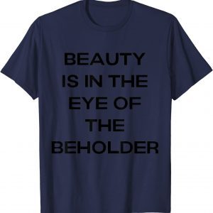 T-Shirt beauty is in the eye of the beholder