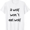 a wolf won't eat wolf Unisex T-Shirt