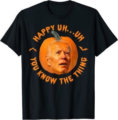 Happy Uh You Know The Thing Confused Biden Pumpkin Halloween Funny T-Shirt