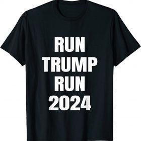 Run Trump Run 2024 Funny T-Shirt