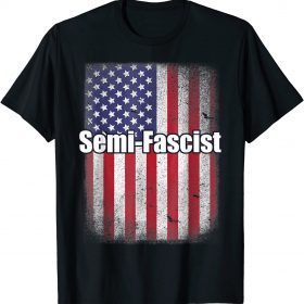 Semi-Fascist Funny Political Humor Flag Biden Quotes 2023 T-Shirt