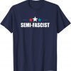 Semi-Fascist Funny Political Humor T-Shirt