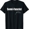 Biden Quotes Semi-Fascist Funny Political Humor T-Shirt