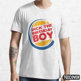Dick The Birthday Boy Burger King 2023 T-Shirt