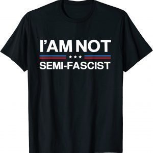 I'am not Semi-Fascist Funny Political Humor Biden Quotes Classic T-Shirt
