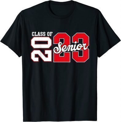 CLASS OF 2023 Senior 2023 Graduation or First Day Of School Gift T-Shirt