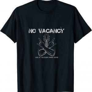 No Vacancy at the Opera House Dark 2022 T-Shirt