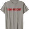 Funny Biden Quotes Semi-Fascist Funny Political Humor T-Shirt