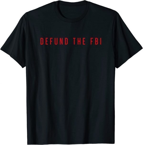 Defund The FBI T-Shirt