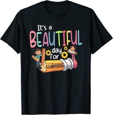 2022 Its a Beautiful Day for Learning Teacher First Day of School T-Shirt