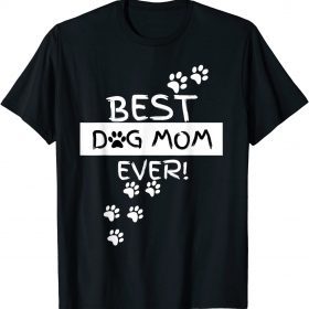 Best Dog Mom Ever! Funny Puppy Lover Gift Hilarious Vintage T-Shirt