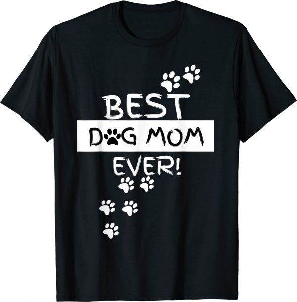 Best Dog Mom Ever! Funny Puppy Lover Gift Hilarious Vintage T-Shirt