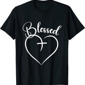 Blessed Heart Cross Jesus Has My Back Faith Christian 2022 T-Shirt