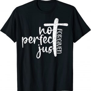 Not Perfect Just Forgiven, Cross, Christian, Jesus, T-Shirt