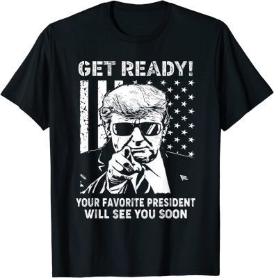 Trump Will See You Soon Trump 47th President 2024 Election T-Shirt
