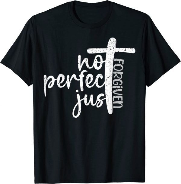 Not Perfect Just Forgiven, Cross, Christian, Jesus, T-Shirt