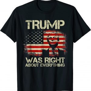 Classic USA American Flag Trump Was Right About Everything T-Shirt